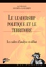 Andy Smith - Le leadership politique et le territoire - Les cadres d'analyse en débat.