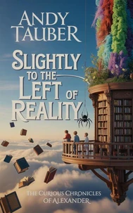 Slightly To The Left Of Reality