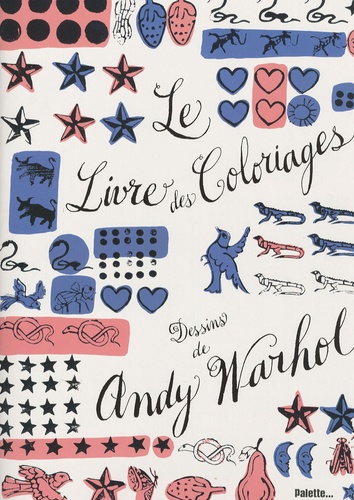 Andy Warhol - Le Livre des Coloriages - Dessins de Andy Warhol.