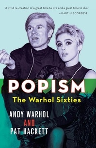 Andy Warhol et Pat Hackett - Popism - The Warhol Sixties.