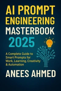 AI Prompt Engineering Masterbook 2025