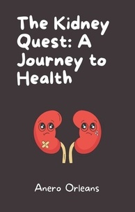  Anero Orleans - The Kidney Quest: A Journey to Health.