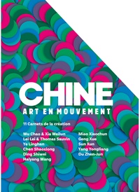 Anet Ter Horst et Maurice Corbet - Chine, art en mouvement - 11 carnets de la créations.