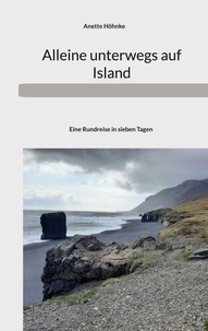 Alleine unterwegs auf Island - Eine Rundreise in sieben Tagen