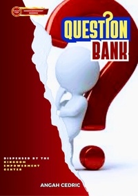  Angah Cedric - Question Bank - Kingdom Empowerment Resources.