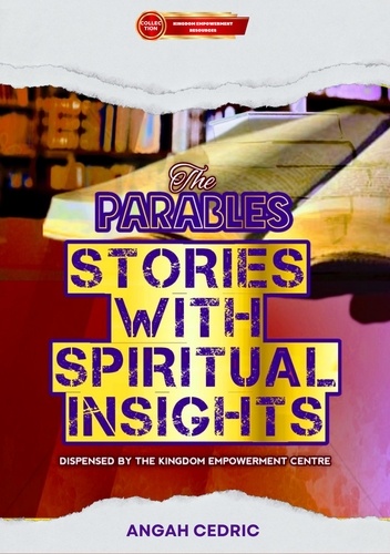  Angah Cedric - The Parables: Stories with Spiritual Insights - Kingdom Empowerment Resources.