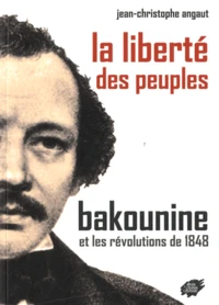 La liberté des peuples Bakounine et les révolutions de 1848