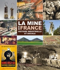 Téléchargements Ebook torrent pour kindleLa mine en France  - Histoire industrielle et sociale parANGDM