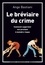 Ange Bastiani - Le bréviaire du crime - Comment supprimer son prochain à moindre risque.