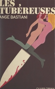 Ange Bastiani - Les tubéreuses.