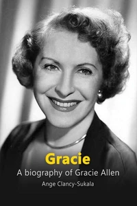 Gracie: A Biography of Gracie Allen