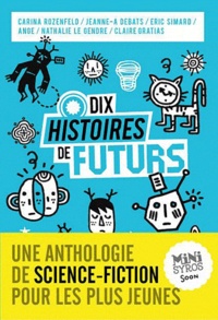  Ange et Jeanne-A Debats - Dix histoires de futurs.