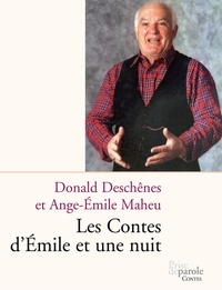 Ange-Emile Maheu et Donald Deschênes - Les contes d'Emile et une nuit.