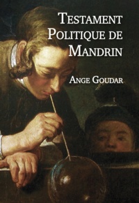 Ange Goudar - Testament Politique de Mandrin.