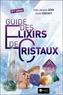 Ange-Jacques Séno et Sylvie Crochet - Guide des elixirs de cristaux.