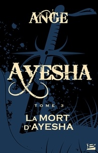  Ange et  Ange - La Mort d'Ayesha - Ayesha, T3.