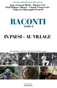 Ange-Laurent Bindi et Rinatu Coti - Raconti - Tome 2, In paesi - Au village. Textes en français et en corse.