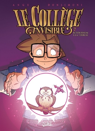 Le Collège invisible Tome 07 : Retournum à la Terrum