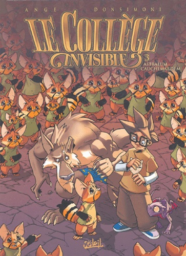  Ange et  Donsimoni - Le Collège invisible Tome 3 : Astralum Cauchemardem.