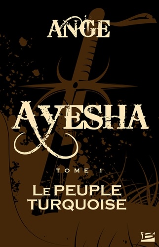 Le Peuple turquoise. Ayesha, T1