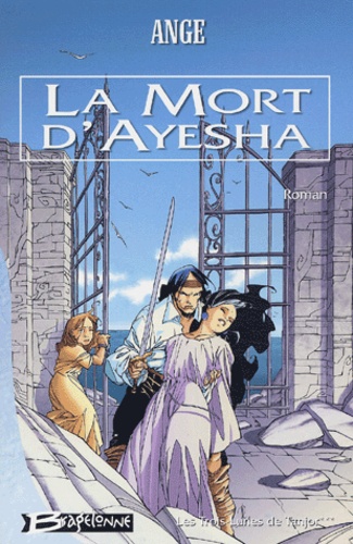 Les Trois Lunes De Tanjor Tome 3 : La Mort D'Ayesha