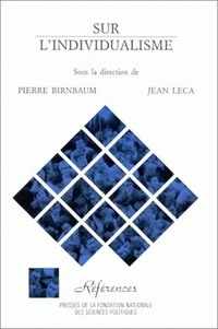 Ange-Pierre Leca et Pierre Birnbaum - Sur l'individualisme - Théories et méthodes.