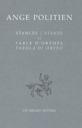Ange Politien - Stances et fable d'Orphée - Edition bilingue français-italien.
