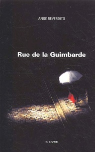 Ange Reverdito - Rue De La Guimbarde.