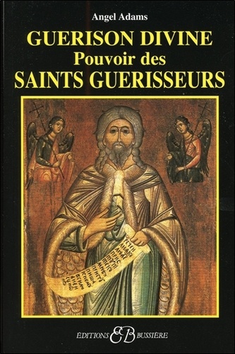 Angel Adams - Guérison divine - Pouvoir des saints guérisseurs.
