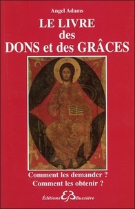 Angel Adams - Le livre des dons et des grâces.