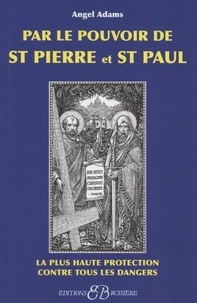 Angel Adams - Par le pouvoir de Saint-Pierre et de Saint-Paul.