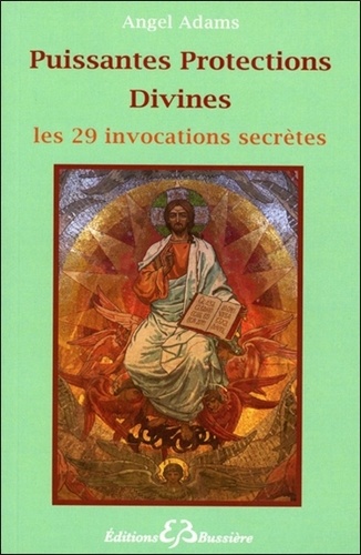 Angel Adams - Puissantes Protections Divines - Les 29 Invocations secrètes.