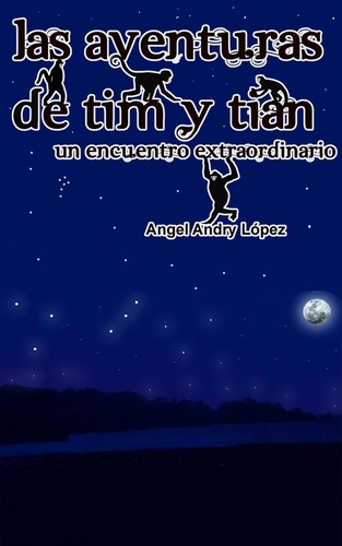  Angel Andry Lopez - Las Aventuras de Tim y Tián Un encuentro Extraordinario.