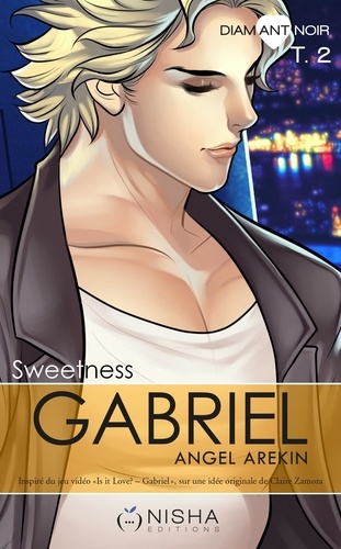 Angel Arekin - Gabriel Sweetness - tome 2.