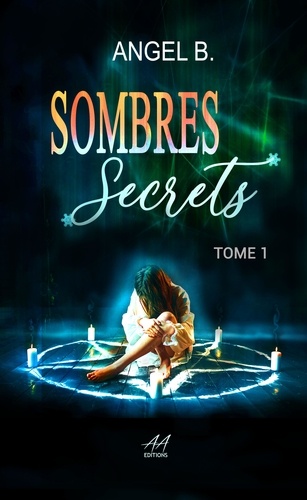 Sombres Secrets. Tome 1
