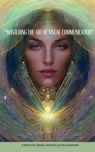 Mastering The Art of Visual Communication