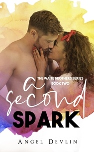  Angel Devlin - A Second Spark - The Waite Brothers, #2.