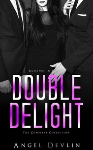  Angel Devlin - Double Delight: The Complete Collection - Romance in NYC: Double Delight.