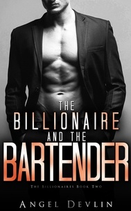  Angel Devlin - The Billionaire and the Bartender - Romance in NYC: The Billionaires, #2.