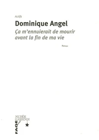 Ca m'ennuierait de mourir avant la fin de ma vie