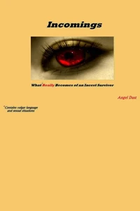 Incomings - What Really Becomes of an Incest Survivor