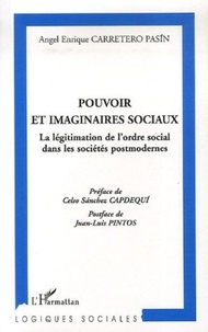 Angel-Enrique Carretero Pasin - Pouvoir et imaginaires sociaux - La légitimation de l'ordre social dans les sociétés postmodernes.