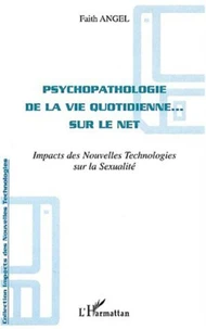 Psychopathologie de la vie quotidienne... sur le net. Impact des nouvelles technologies sur la sexualité