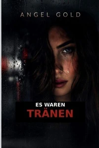 Es waren Tränen