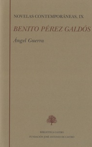Angel Guerra - Benito Perez Galdos - Novelas Contemporaneas, IX.
