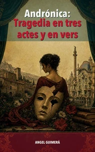 Andronica: Tragedia en tres actes y en vers