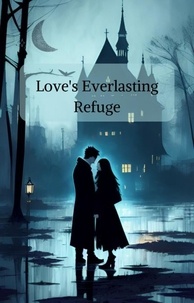 Livre Kindle ne se télécharge pas sur iphone Love's Everlasting Refuge (French Edition) 9798223148265 DJVU FB2 ePub