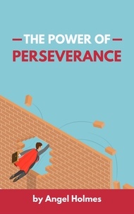  Angel Holmes - The Power Of Perseverance.