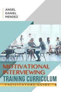 Motivational Interviewing Training Curriculum Instructors Guide