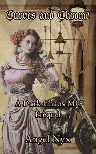 Curves and Chrome: A Dark Chaos MC Prequel